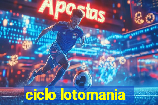 ciclo lotomania